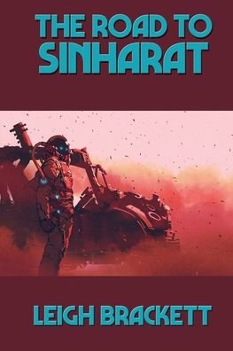 Cover for Leigh Brackett · The Road to Sinharat (Paperback Book) (2020)