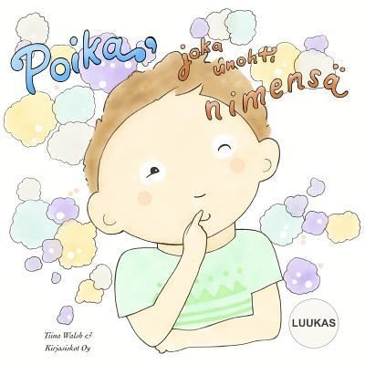 Cover for Tiina Walsh · Poika, joka unohti nimensa LUUKAS (Paperback Book) (2015)