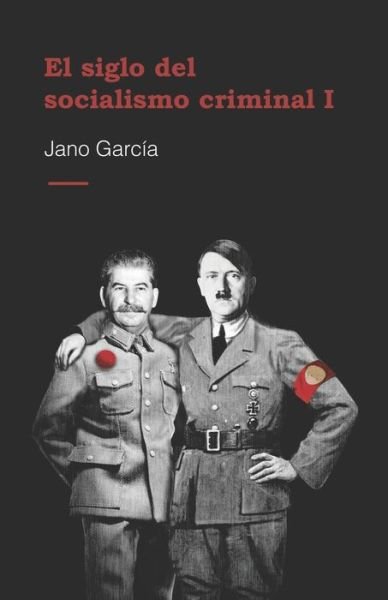 Cover for Garc · El Siglo del Socialismo Criminal (Pocketbok) (2017)