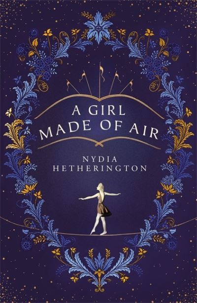 Cover for Nydia Hetherington · A Girl Made of Air: a mesmerising, magical read perfect for fans of Erin Morgenstern and Angela Carter (Pocketbok) (2021)