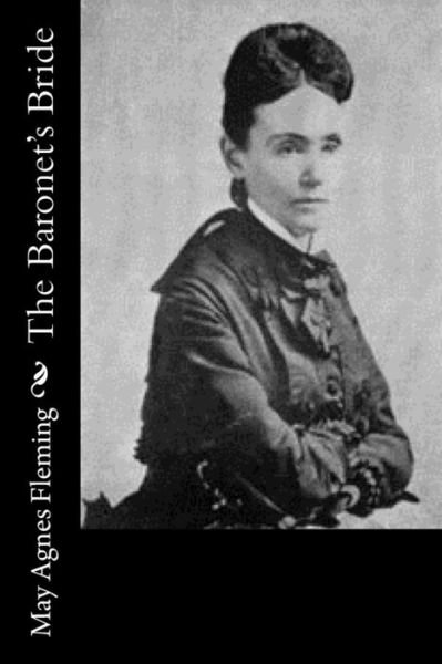 Cover for May Agnes Fleming · The Baronet's Bride (Paperback Bog) (2016)
