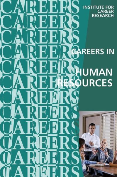 Careers in Human Resources - Institute for Career Research - Książki - Createspace Independent Publishing Platf - 9781533029911 - 30 kwietnia 2016