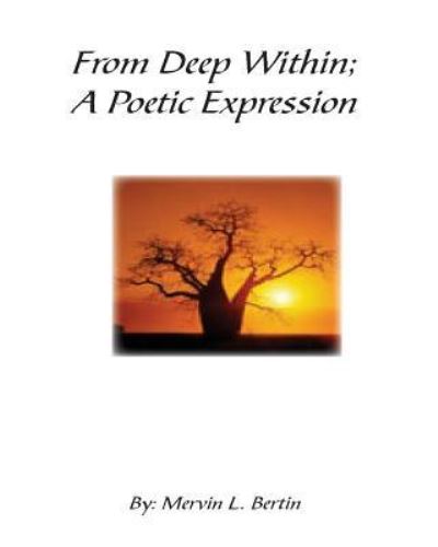 Cover for Mervin Bertin · From Deep Within; A Poetic Expression. (Paperback Book) (2016)