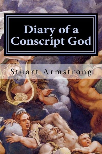 Cover for Stuart Armstrong · Diary of a Conscript God (Taschenbuch) (2016)