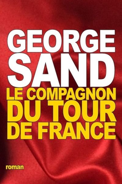 Cover for George Sand · Le Compagnon du Tour de France (Paperback Bog) (2016)