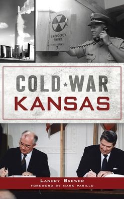 Cover for Landry Brewer · Cold War Kansas (Hardcover Book) (2020)