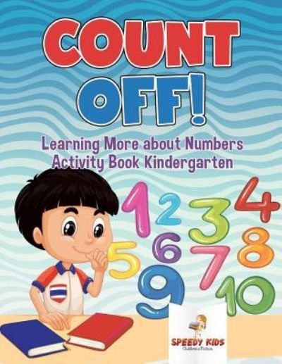 Cover for Speedy Kids · Count Off! Learning More about Numbers: Activity Book Kindergarten (Paperback Bog) (2018)
