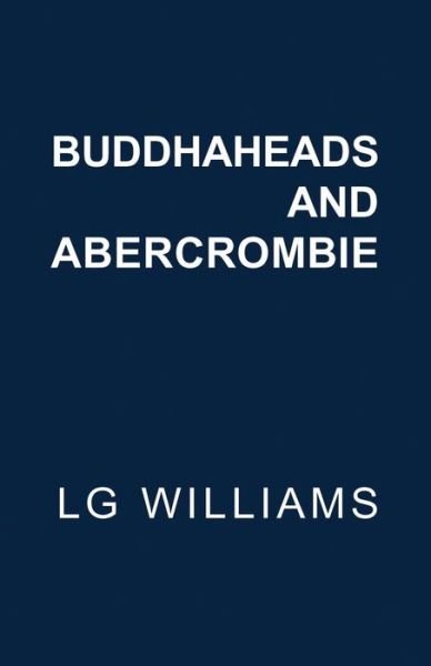 Cover for Lg Williams · Buddhaheads and Abercrombie (Pocketbok) (2017)