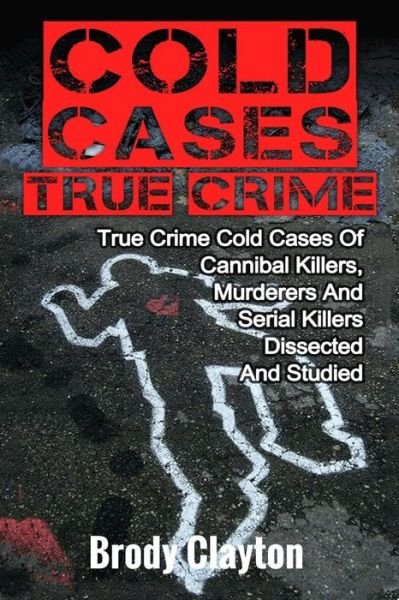 Cover for Brody Clayton · Cold Cases True Crime (Pocketbok) (2017)
