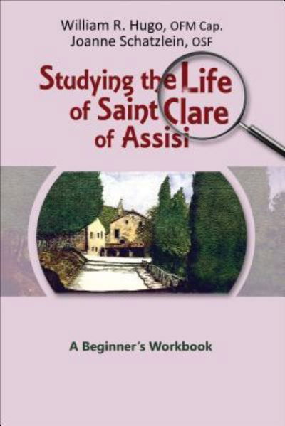 Cover for William Hugo · Studying the Life of Saint Clare of Assisi (Paperback Book) (2019)