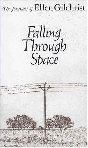 Cover for Ellen Gilchrist · Falling Through Space: The Journals of Ellen Gilchrist (Paperback Book) [First Paperback Printing edition] (2000)