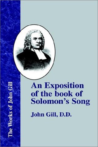 An Exposition of the Book of Solomon's Song - John Gill - Livros - The Baptist Standard Bearer - 9781579784911 - 1 de outubro de 2002