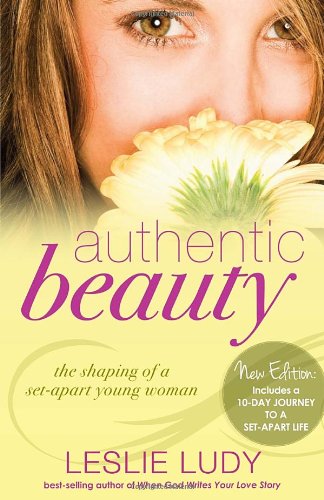 Cover for Leslie Ludy · Authentic Beauty: The Shaping of a Set-Apart Young Woman (Pocketbok) [Upd Exp edition] (2007)