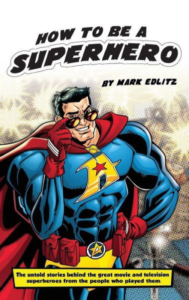 Mark Edlitz · How to Be a Superhero (Hardback) (Hardcover Book) (2015)