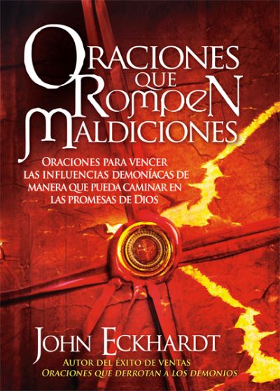 Oraciones Que Rompen Maldiciones - John Eckhardt - Livros - CASA CREACION - 9781599795911 - 12 de janeiro de 2010