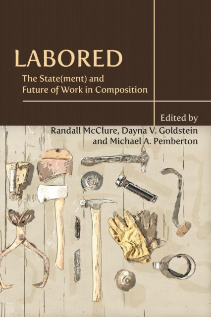 Cover for Labored The State and Future of Work in Composition (Paperback Book) (2017)