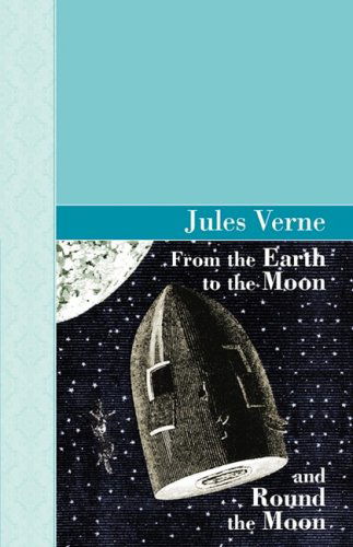 Cover for Jules Verne · From the Earth to the Moon and Round the Moon (Innbunden bok) [Large Type edition] (2008)