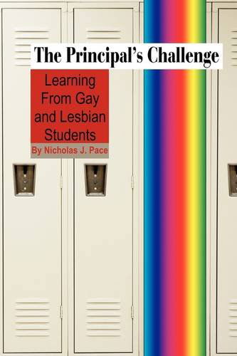 Cover for Nicholas J. Pace · The Principal's Challenge: Learning from Gay and Lesbian Students (Pb) (Paperback Book) (2009)