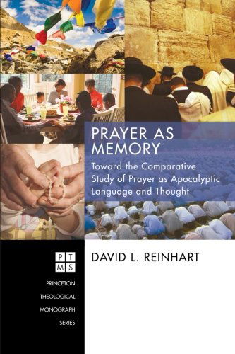 Cover for David L. Reinhart · Prayer As Memory: Toward the Comparative Study of Prayer As Apocalyptic Language and Thought (Princeton Theological Monograph) (Paperback Book) (2012)
