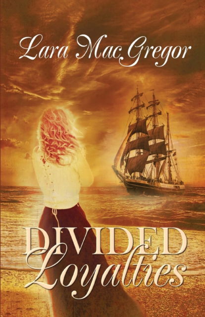 Cover for Lara MacGregor · Divided Loyalties (Paperback Book) (2019)