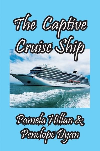 Cover for Penelope Dyan · The Captive Cruise Ship (Paperback Book) (2022)