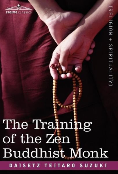 Cover for Daisetz Teitaro Suzuki · The Training of the Zen Buddhist Monk (Inbunden Bok) (2010)