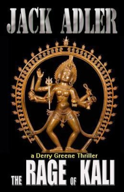 Rage of Kali - Jack Adler - Books - Sunbury Press, Inc. - 9781620066911 - March 26, 2016