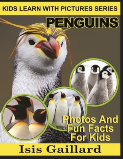 Penguins - Isis Gaillard - Książki - Learn with Facts - 9781623276911 - 24 maja 2020