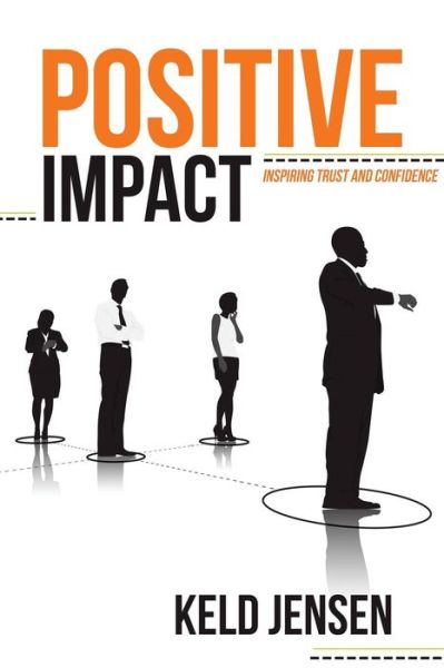 Cover for Keld Jensen · Positive Impact: Inspiring Trust and Confidence (Paperback Book) (2015)