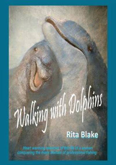 Cover for Rita Blake · Walking with Dolphins (Paperback Book) (2014)