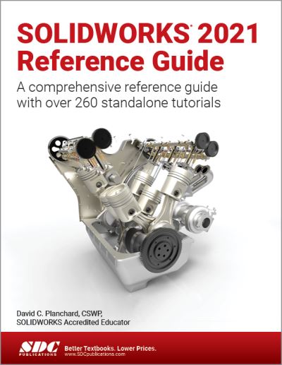 Cover for David C. Planchard · SOLIDWORKS 2021 Reference Guide: A comprehensive reference guide with over 260 standalone tutorials (Paperback Book) (2021)