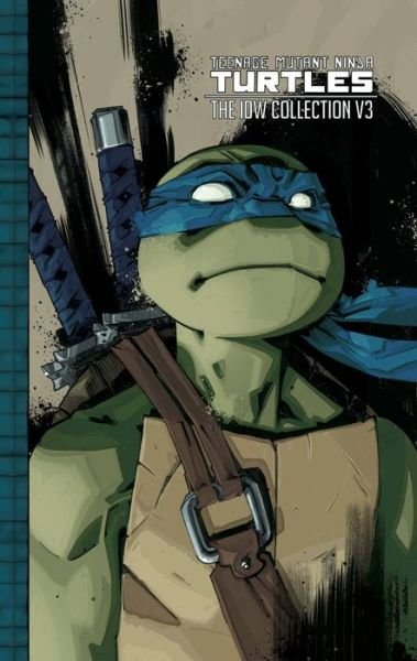 Teenage Mutant Ninja Turtles: The IDW Collection Volume 3 - TMNT IDW Collection - Kevin Eastman - Books - Idea & Design Works - 9781631406911 - September 6, 2016