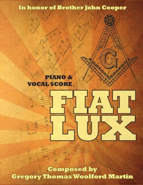 Cover for Gregory Thomas Woolford Martin · Fiat Lux: Piano &amp; Vocal Score (Paperback Bog) (2014)