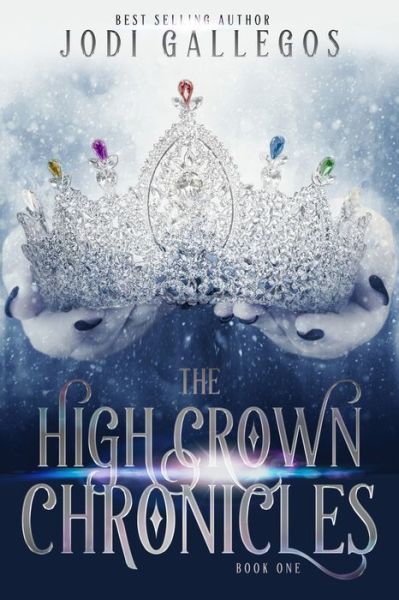 Cover for Jodi Gallegos · The High Crown Chronicles - The High Crown Chronicles (Paperback Book) (2020)