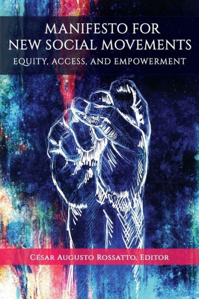 Cover for Manifesto for New Social Movements: Equity, Access, &amp; Empowerment (Paperback Book) (2019)