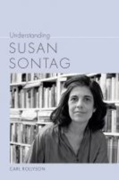 Cover for Carl Rollyson · Understanding Susan Sontag - Understanding Contemporary American Literature (Paperback Book) (2020)