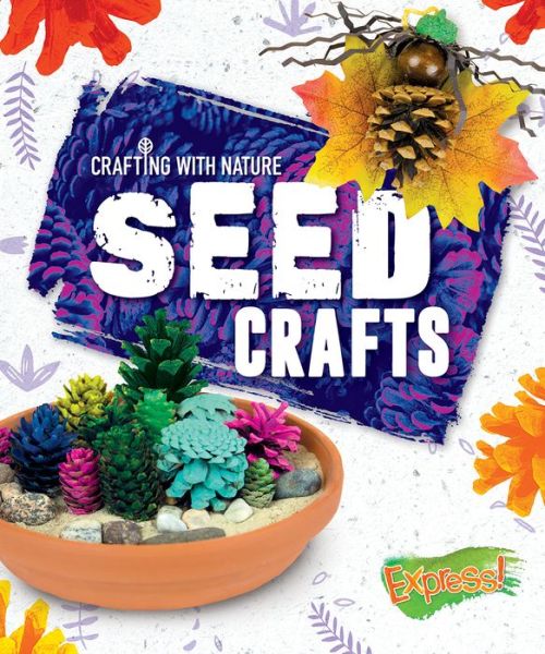 Cover for Betsy Rathburn · Seed Crafts - Crafting With Nature (Hardcover Book) (2020)