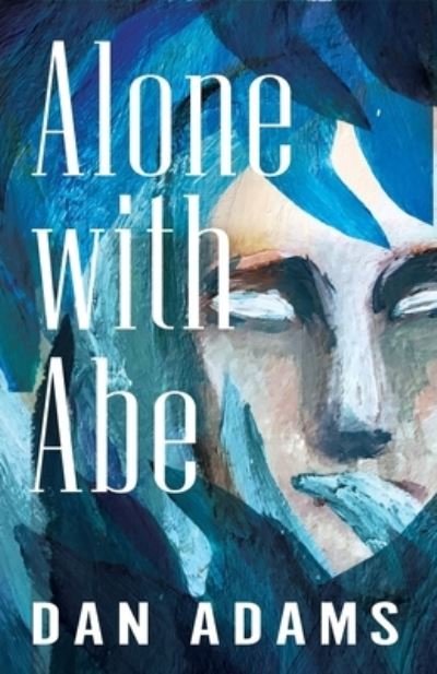 Cover for Dan Adams · Alone with Abe / Schizophrenic Statue (Paperback Bog) (2021)