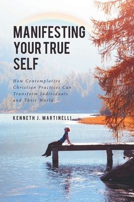 Cover for Kenneth J Martinelli · Manifesting Your True Self (Paperback Book) (2019)