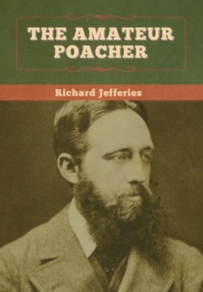 Cover for Richard Jefferies · The Amateur Poacher (Hardcover Book) (2020)