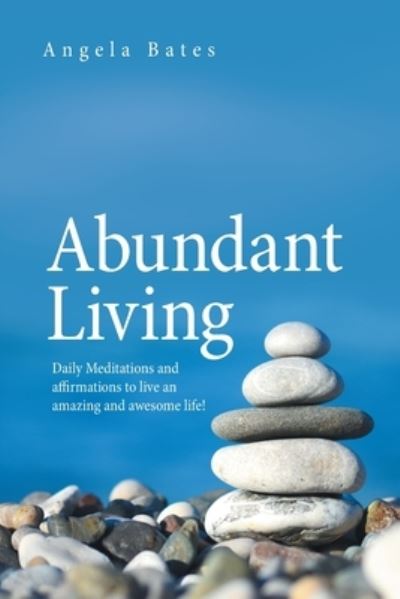 Cover for Angela Bates · Abundant Living (Paperback Book) (2021)