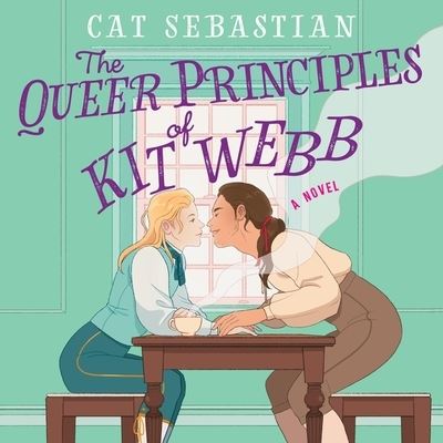 The Queer Principles of Kit Webb Lib/E - Cat Sebastian - Musik - HarperCollins - 9781665096911 - 8 juni 2021