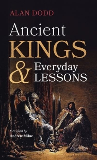 Cover for Alan Dodd · Ancient Kings and Everyday Lessons (Hardcover Book) (2021)