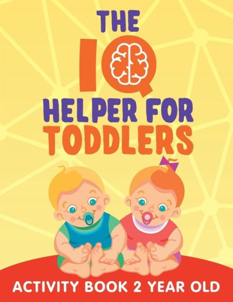 Cover for Jupiter Kids · The IQ Helper for Toddlers: Activity Book 2 Year Old (Paperback Book) (2015)