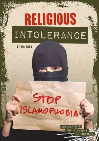 Religious Intolerance - Wil Mara - Bücher - Referencepoint Press - 9781682826911 - 1. August 2019