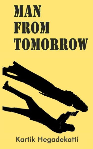 Cover for Kartik Hegadekatti · Man from Tomorrow (Paperback Book) (2019)