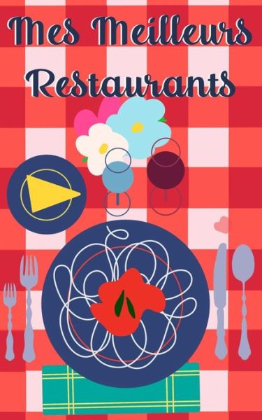 Cover for Carnets Passions · Mes meilleurs restaurants (Paperback Book) (2019)