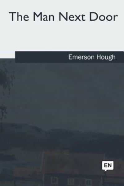 Cover for Emerson Hough · The Man Next Door (Paperback Book) (2018)