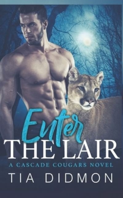 Enter The Lair - Cascade Cougar - Tia Didmon - Livres - Independently Published - 9781723758911 - 7 octobre 2018