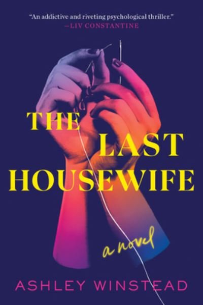 Cover for Ashley Winstead · The Last Housewife: A Novel (Hardcover bog) (2022)